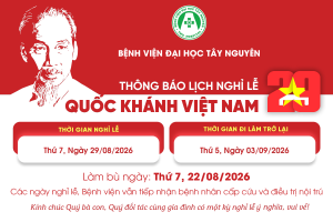 Bệnh viện Đại học Tây Nguyên thông báo nghỉ lễ Quốc Khánh 2/9 năm 2026